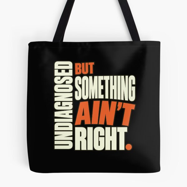 Item preview, Undiagnosed But Something Ain't Right Mental Health Awareness Relatable Quote designed and sold by FolkGraphics.