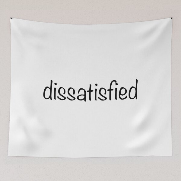 Item preview, dissatisfied designed and sold by meursaultdesign.