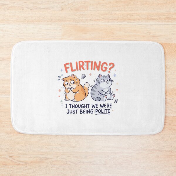 Item preview, Flirting I thought we were just being polite designed and sold by DigitalDreamStudio.