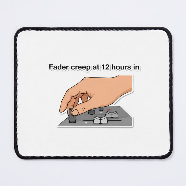 Item preview, Fader Creep at 12 Hours In designed and sold by NiftyWrx.