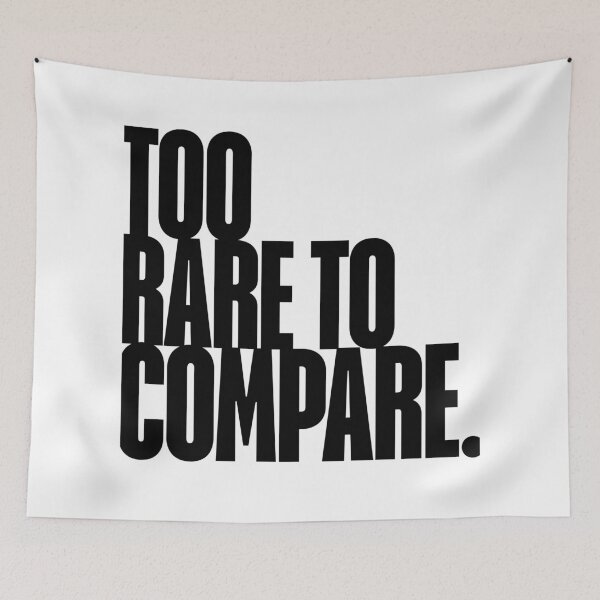 Item preview, Too Rare To Compare Quote, Feminist, Girl Power, Self Worth designed and sold by Magic Love Art Print.