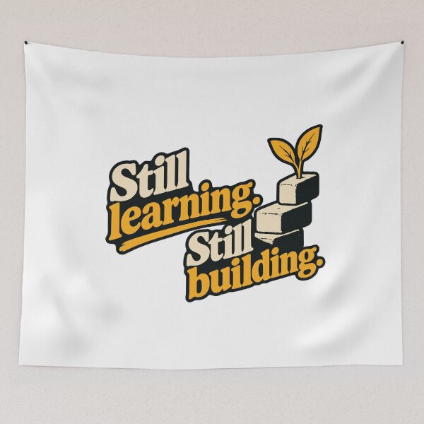 Item preview, Still Learning Still Building Graphic designed and sold by ThreadQuirk.
