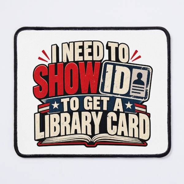 Item preview, I Need To Show ID To Get A Library Card designed and sold by FZ Studio .