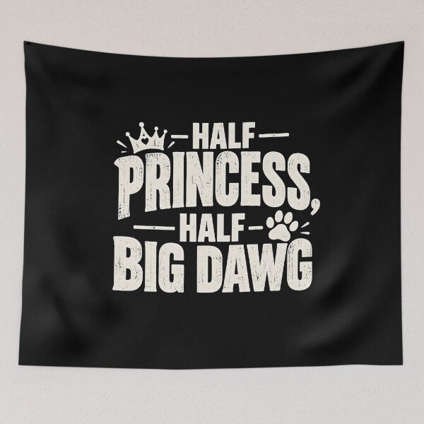 Item preview, Half Princess Half Big Dawg designed and sold by fairmont-press.