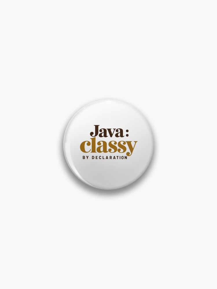 Thumbnail 1 of 3, Pin, Java Classy By Declaration Funny Programmer Coffee Typography designed and sold by ThreadQuirk.