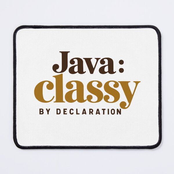 Item preview, Java Classy By Declaration Funny Programmer Coffee Typography designed and sold by ThreadQuirk.