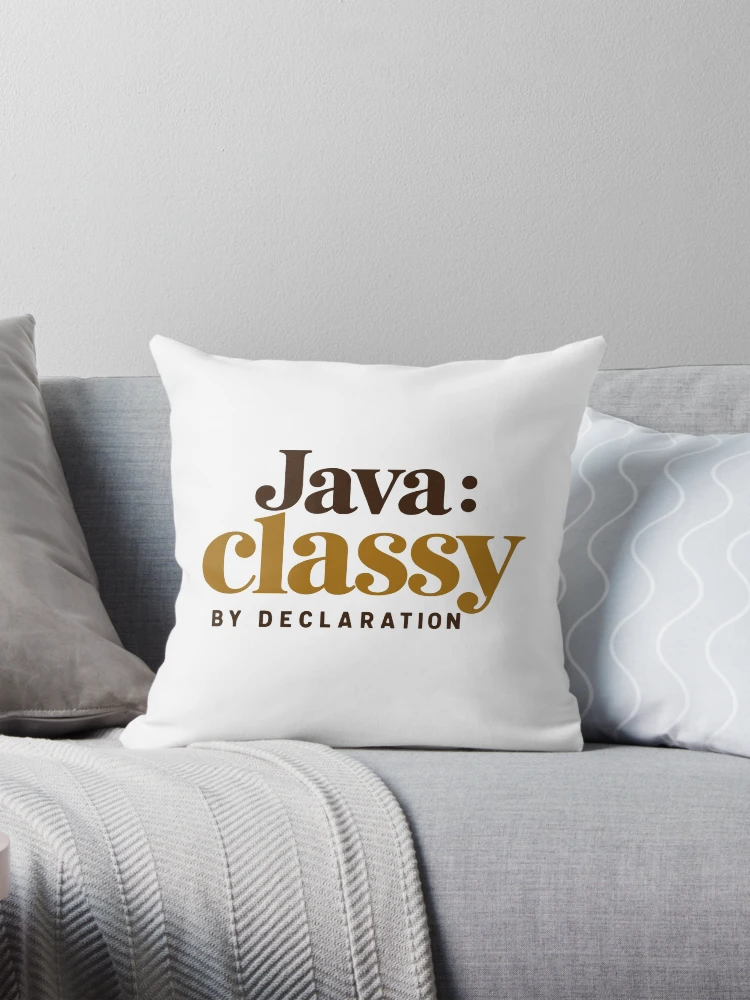 Thumbnail 1 of 4, Pillow, Java Classy By Declaration Funny Programmer Coffee Typography designed and sold by ThreadQuirk.