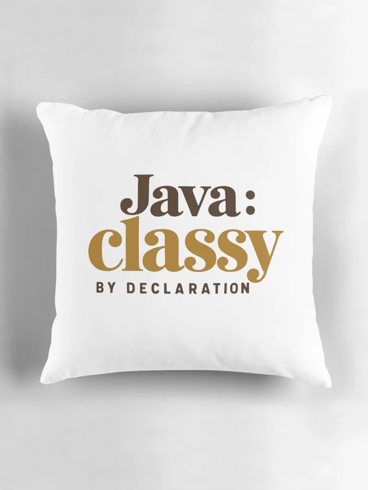 Thumbnail 3 of 4, Pillow, Java Classy By Declaration Funny Programmer Coffee Typography designed and sold by ThreadQuirk.
