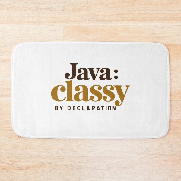 Item preview, Java Classy By Declaration Funny Programmer Coffee Typography designed and sold by ThreadQuirk.