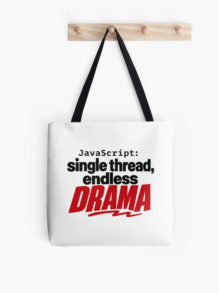Thumbnail 1 von 2, Stofftasche, JavaScript Single Thread Endloses Drama Lustiger Programmierer Typografie designt und verkauft von ThreadQuirk.