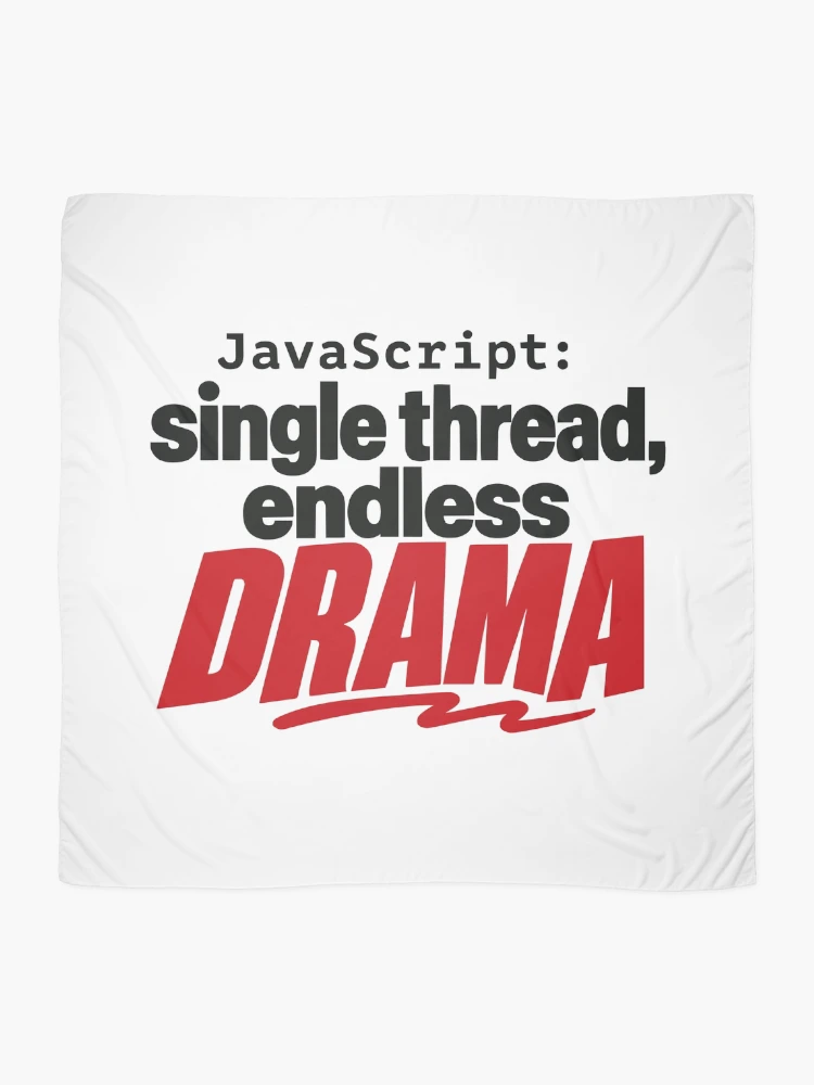 Thumbnail 2 of 3, Scarf, JavaScript Single Thread Endless Drama Funny Coder Typography designed and sold by ThreadQuirk.