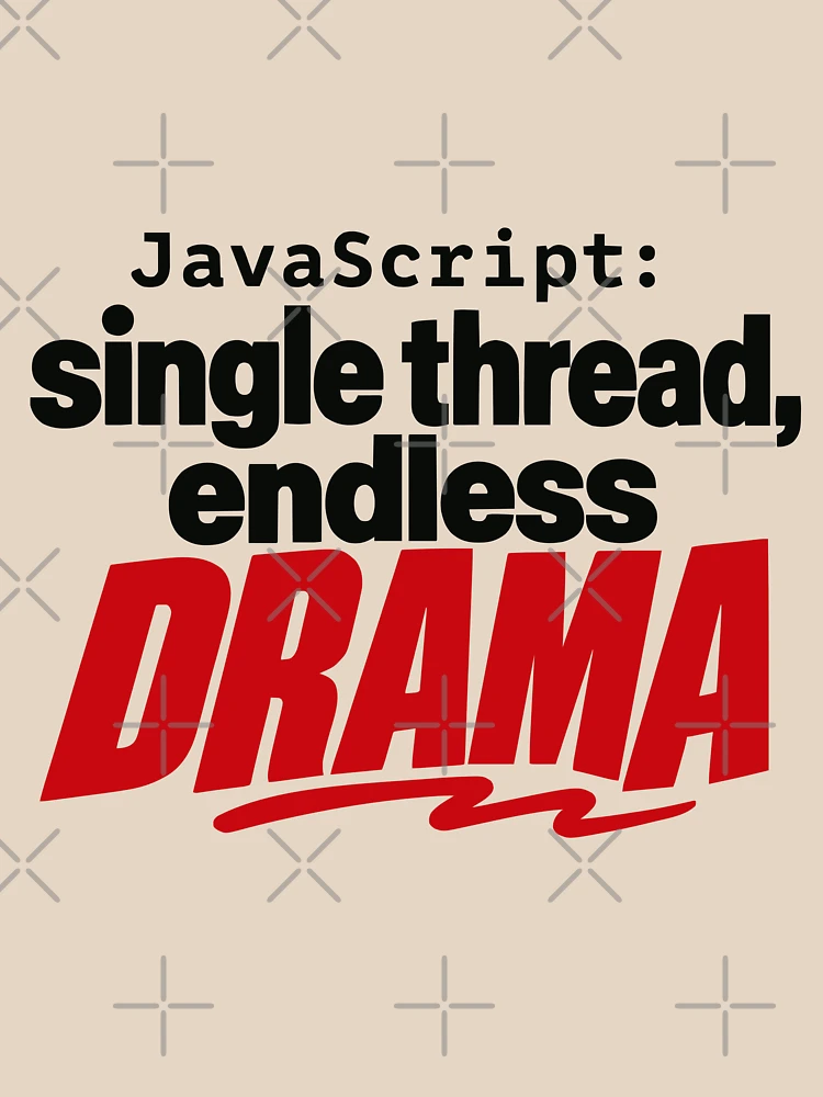 Thumbnail 4 of 4, Relaxed Fit T-Shirt, JavaScript Single Thread Endless Drama Funny Coder Typography designed and sold by ThreadQuirk.