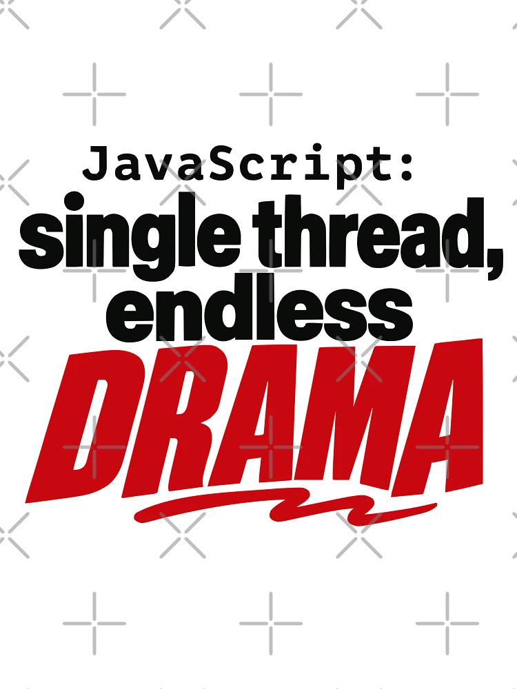Thumbnail 4 of 4, Boxy T-Shirt, JavaScript Single Thread Endless Drama Funny Coder Typography designed and sold by ThreadQuirk.