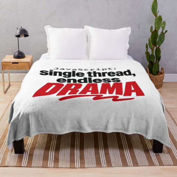 Item preview, JavaScript Single Thread Endless Drama Funny Coder Typography designed and sold by ThreadQuirk.