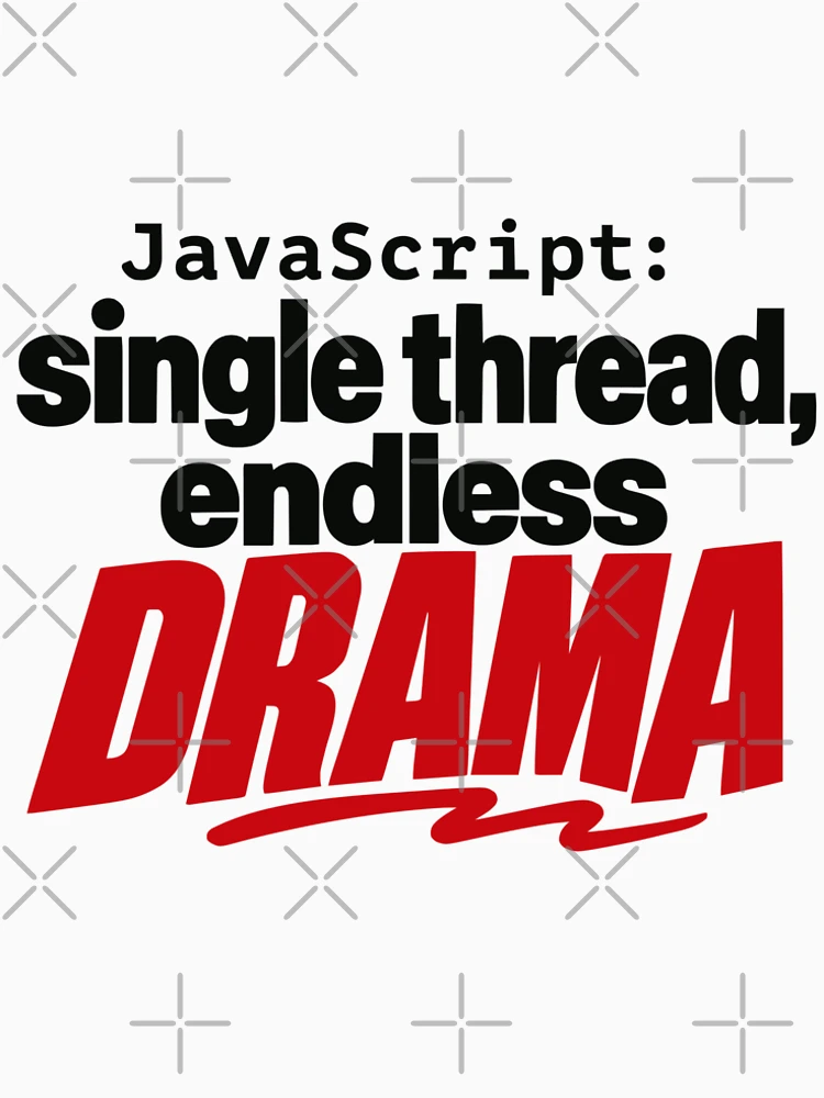 Thumbnail 4 of 4, Premium T-Shirt, JavaScript Single Thread Endless Drama Funny Coder Typography designed and sold by ThreadQuirk.
