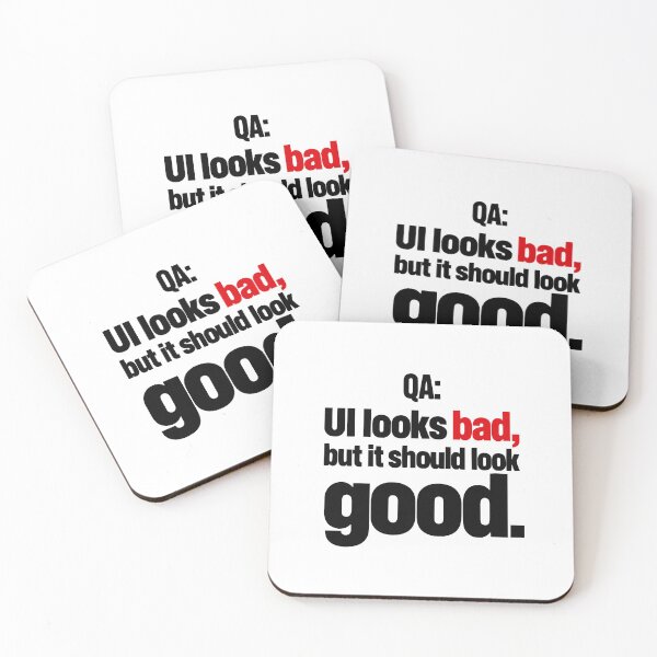 Item preview, QA UI Looks Bad But It Should Look Good Funny Software Tester Typography designed and sold by ThreadQuirk.