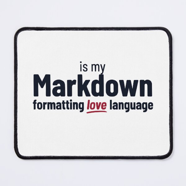 Item preview, Markdown Is My Formatting Love Language Funny Writer Typography designed and sold by ThreadQuirk.