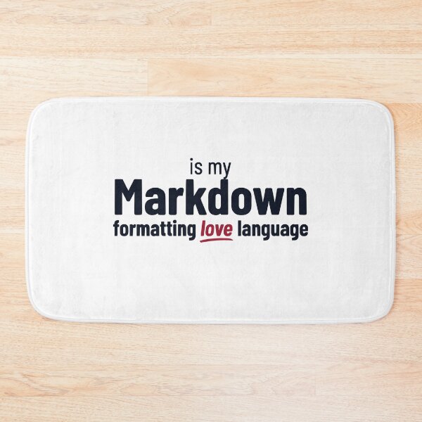 Item preview, Markdown Is My Formatting Love Language Funny Writer Typography designed and sold by ThreadQuirk.
