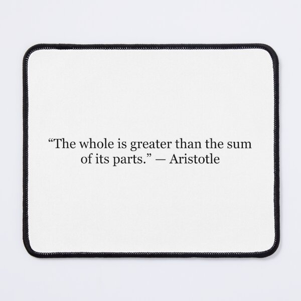 Item preview, The Whole Is Greater Than the Sum of Its Parts – Aristotle Philosophy Quote designed and sold by The Prose Atelier.