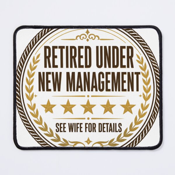 Item preview, Retired Under New Management Funny Retirement Dad designed and sold by ChotipahArt.
