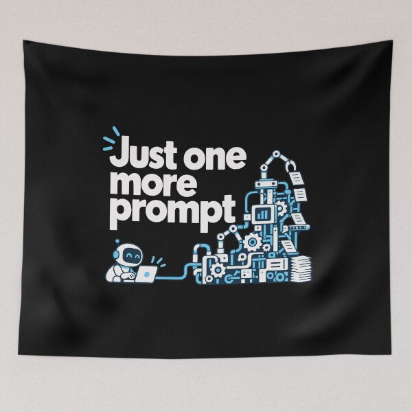 Item preview, Just One More Prompt Automation T-Shirt Design designed and sold by ThreadQuirk.