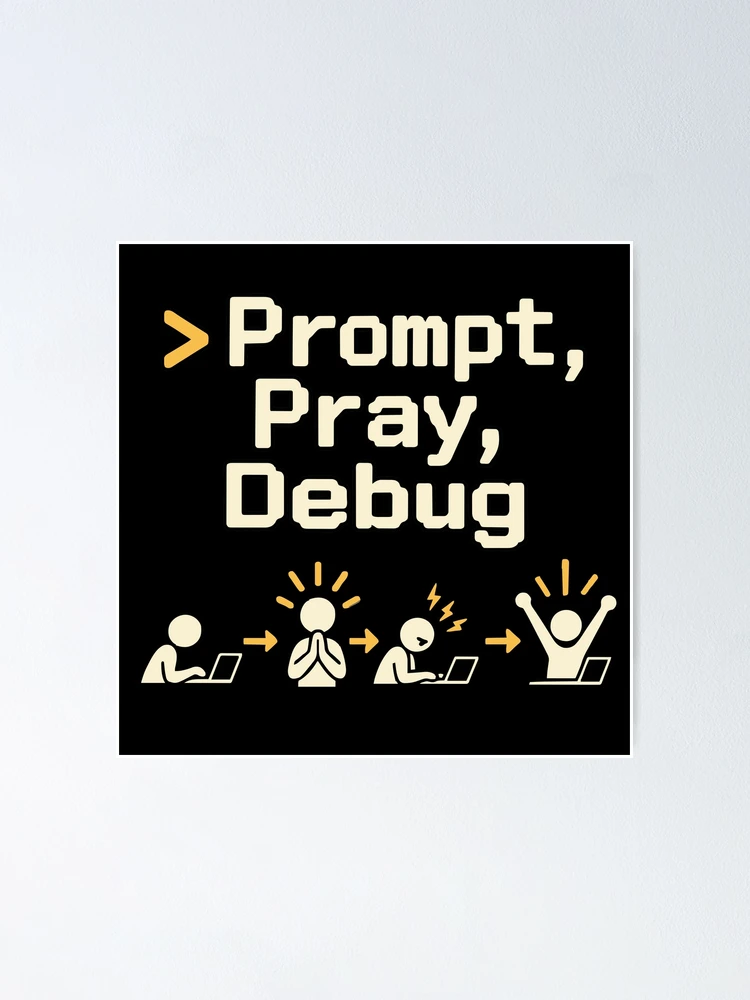 Thumbnail 1 of 3, Poster, Prompt, Pray, Debug Terminal Humor designed and sold by ThreadQuirk.