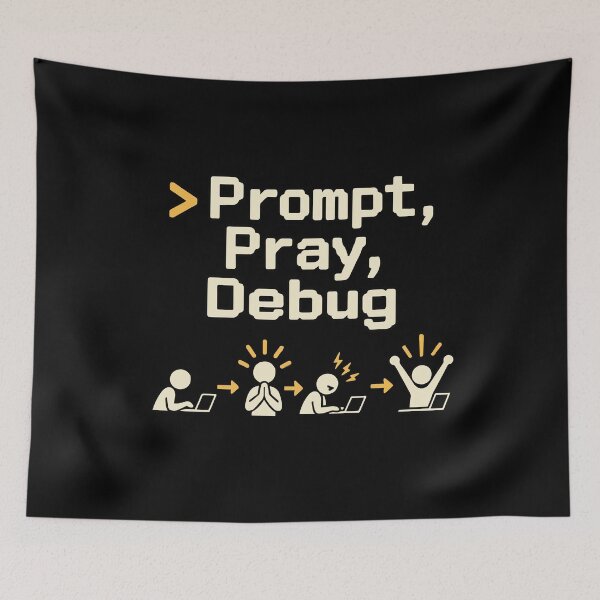 Item preview, Prompt, Pray, Debug Terminal Humor designed and sold by ThreadQuirk.