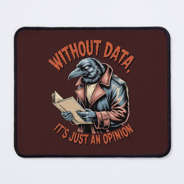 Item preview, Without Data It's Just an Opinion – Critical Thinking designed and sold by Endless7Art.
