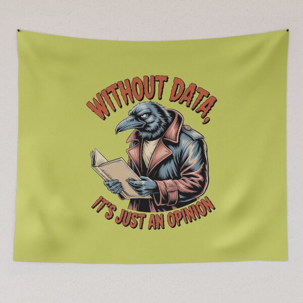 Item preview, Without Data It's Just an Opinion – Critical Thinking designed and sold by Endless7Art.