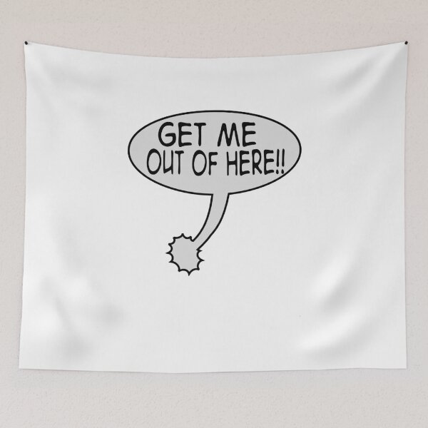 Item preview, Get me out of here designed and sold by Vectorqueen.