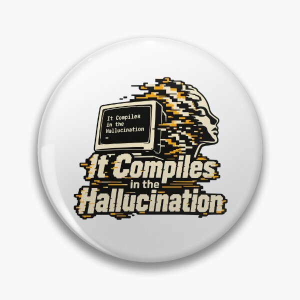 Item preview, It Compiles in the Hallucination Glitch Graphic designed and sold by ThreadQuirk.