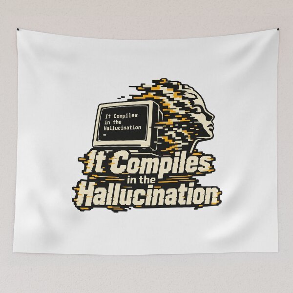 Item preview, It Compiles in the Hallucination Glitch Graphic designed and sold by ThreadQuirk.