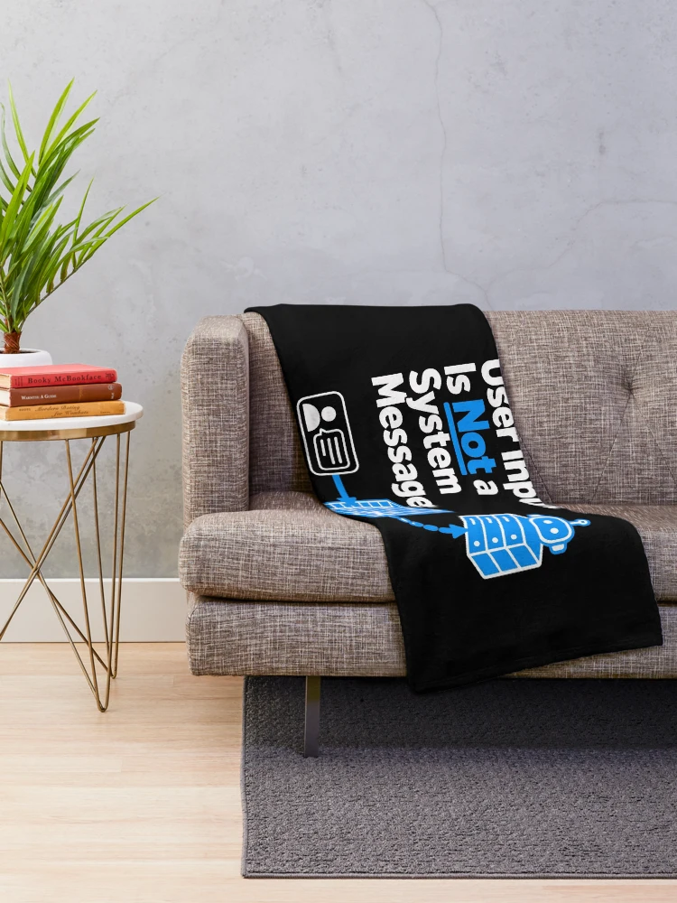 Thumbnail 2 of 6, Throw Blanket, User Input Is Not a System Message Cybersecurity Design designed and sold by ThreadQuirk.