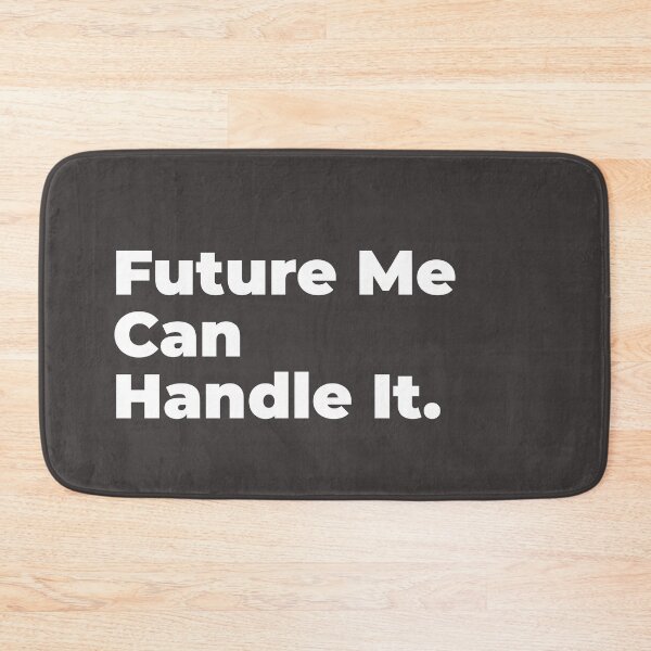 Item preview, Future Me Can Handle It - Funny Minimalist Typography Quote designed and sold by diahsariw.