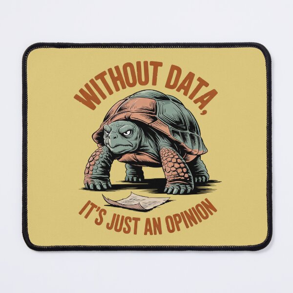 Item preview, Without Data It's Just an Opinion – Funny Turtle Meme designed and sold by Endless7Art.