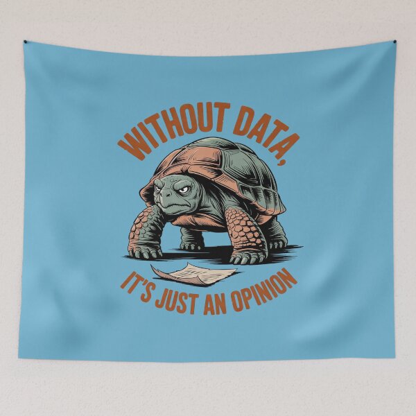 Item preview, Without Data It's Just an Opinion – Funny Turtle Meme designed and sold by Endless7Art.