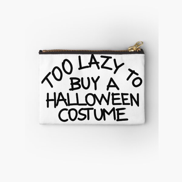 Item preview, Too lazy to buy a halloween costume designed and sold by Tanya Zevallos.
