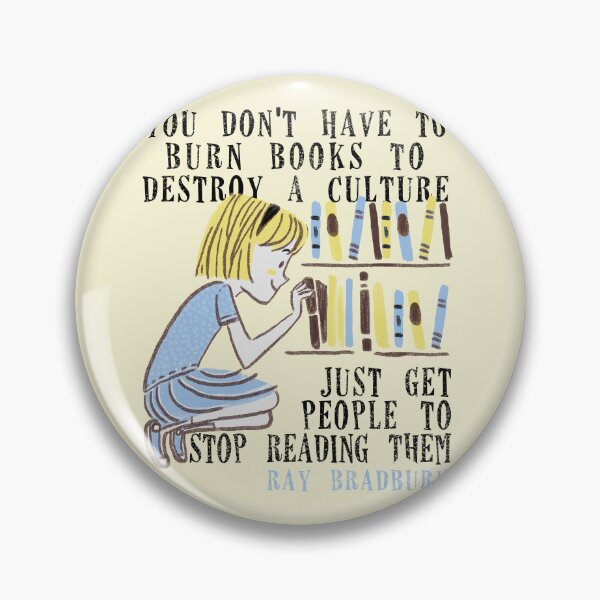 Item preview, you don't have to burn books to destroy a culture ust get people to stop reading them (ray bradbury) designed and sold by remerasnerdas.