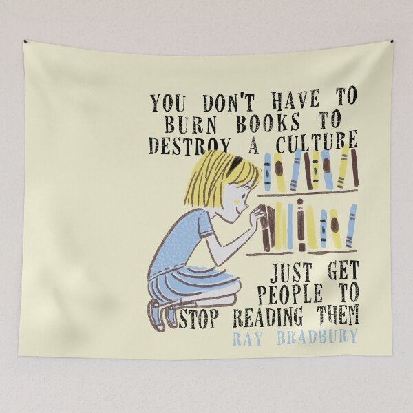 Item preview, you don't have to burn books to destroy a culture ust get people to stop reading them (ray bradbury) designed and sold by remerasnerdas.