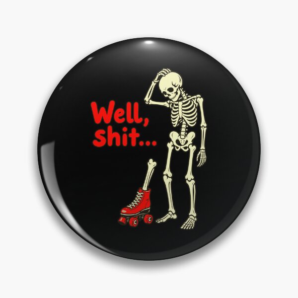 Item preview, Well, Shit Funny Skeleton Roller Skating Humor designed and sold by FolkGraphics.