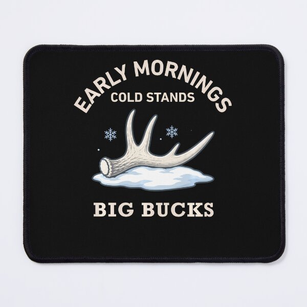 Item preview, Early Mornings Cold Stands Big Bucks Shed Hunting Winter designed and sold by Gmelmlhalo.