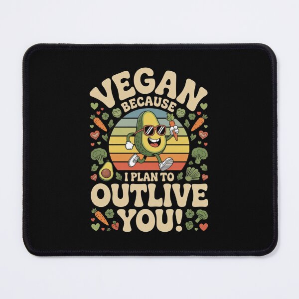 Item preview, VEGAN BECAUSE I PLAN TO OUTLIVE YOU! designed and sold by 123ks.
