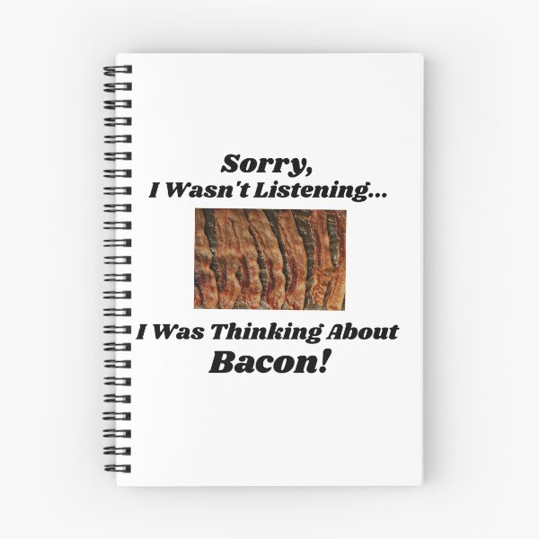 Item preview, Sorry, I Wasn't Listening... I Was Thinking About Bacon designed and sold by KrazyCoolTees.