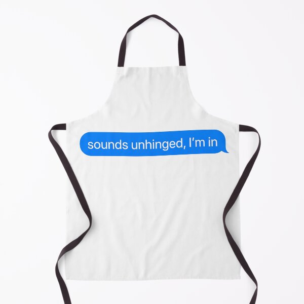 Item preview, Sounds Unhinged I'm In Blue Chat Bubble designed and sold by LexaArtworks.