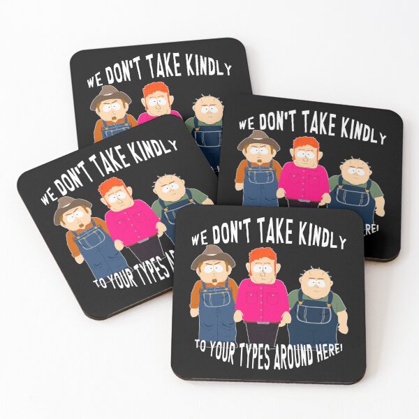 Item preview, We Don't Take Kindly to Your Types Around Here | South Park | South America designed and sold by Crimson Dawn.