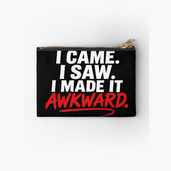Item preview, I Came I Saw I Made It Awkward designed and sold by KristiTaylorArt.
