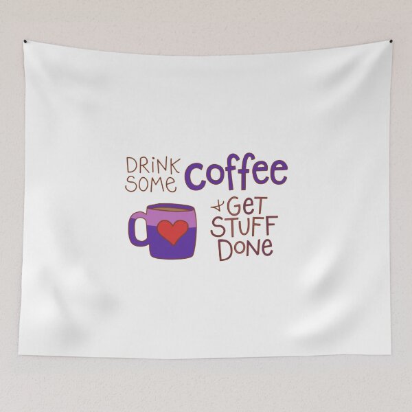 Item preview, Drink Some Coffee & Get Stuff Done - Cute Coffee Lover Quote designed and sold by Kanlistedmarn.