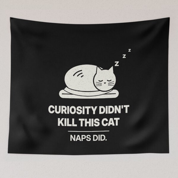 Item preview, Curiosity Didn't Kill This Cat, Naps Did designed and sold by shopLSVdesigns.