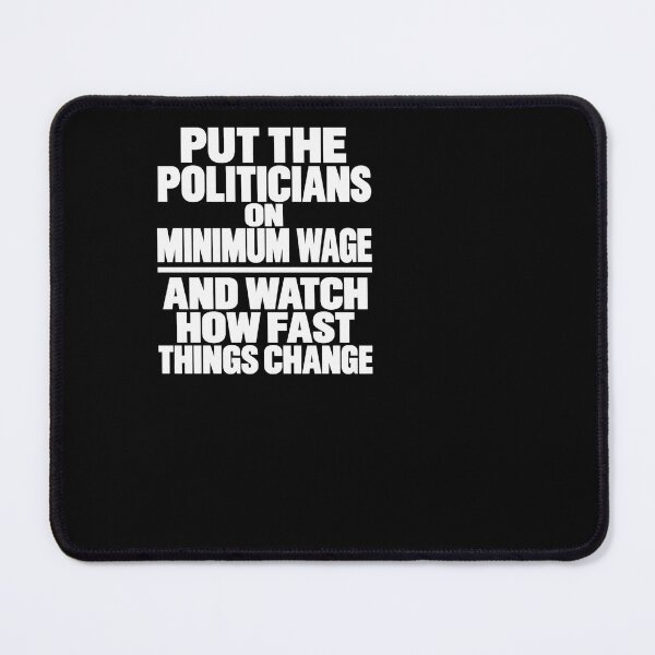 Item preview, Put Politicians on Minimum Wage designed and sold by ROUX-ART.