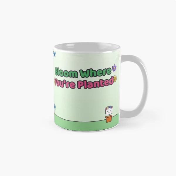 Bloom Where You're Planted - Cute Garden Marshmallow Pip with Flowers — Classic Mug by BiMood